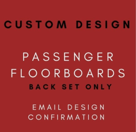 Custom Design Passenger Floorboards